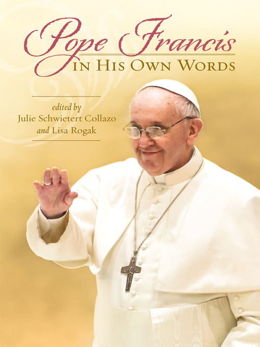 Title details for Pope Francis in His Own Words by Julie Schwietert Collazo - Wait list